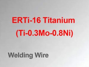 ERTi-16 Titanium Welding Wire (Ti-0.3Mo-0.8Ni)