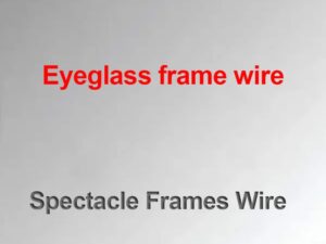 Eyeglass frame wire