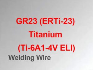 GR23 (ERTi-23) Titanium Welding Wire (Ti-6A1-4V ELI)