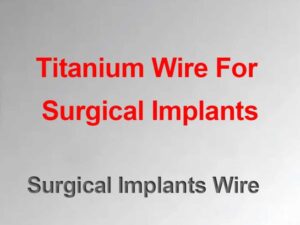 Titanium Wire For Surgical Implants