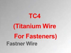 TC4 (Titanium Wire For Fasteners)